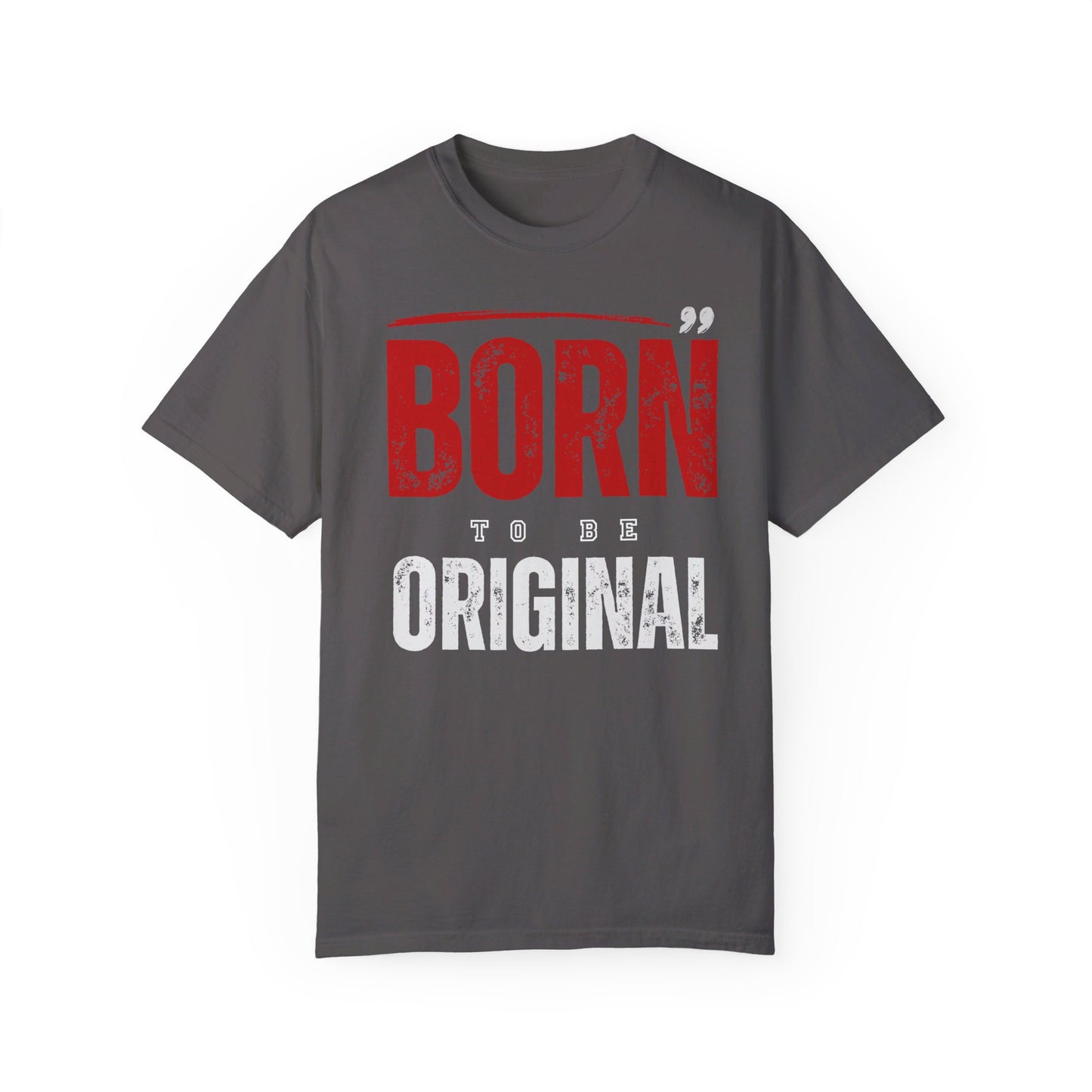 Born to be Original T-shirt