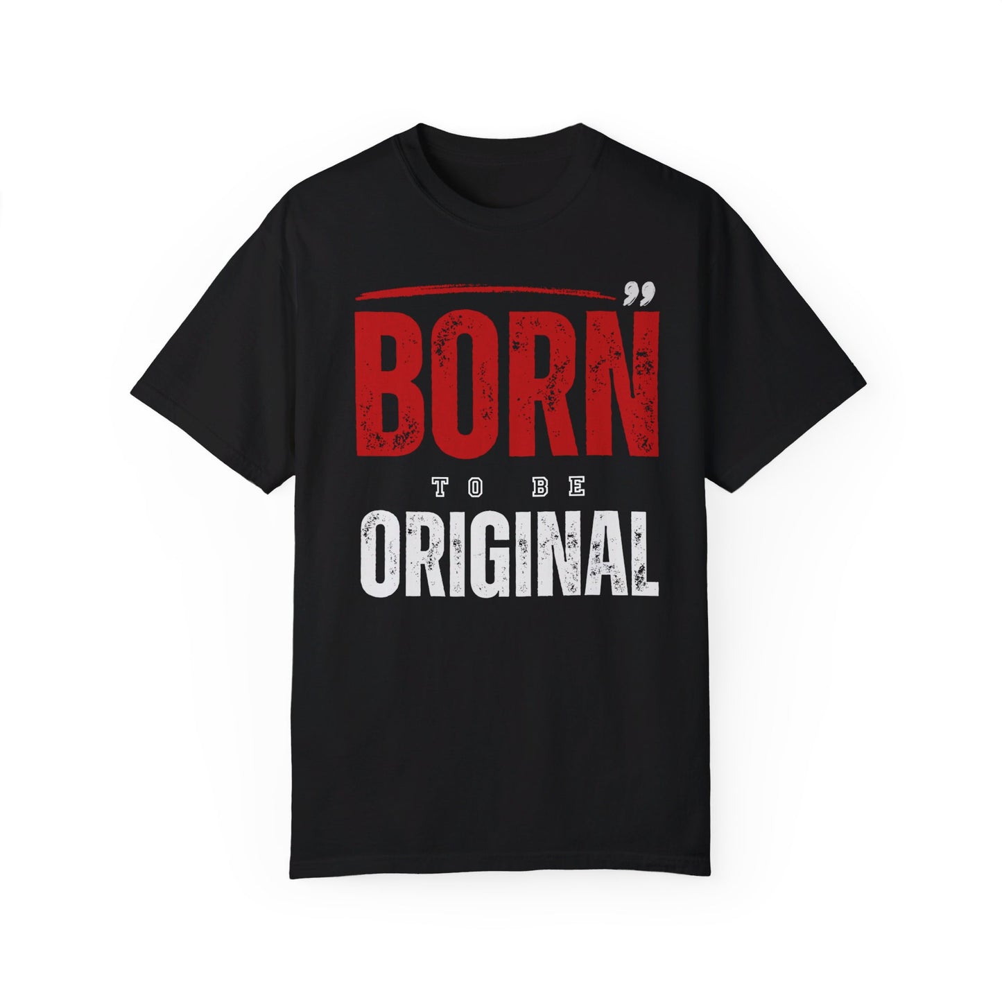 Born to be Original T-shirt