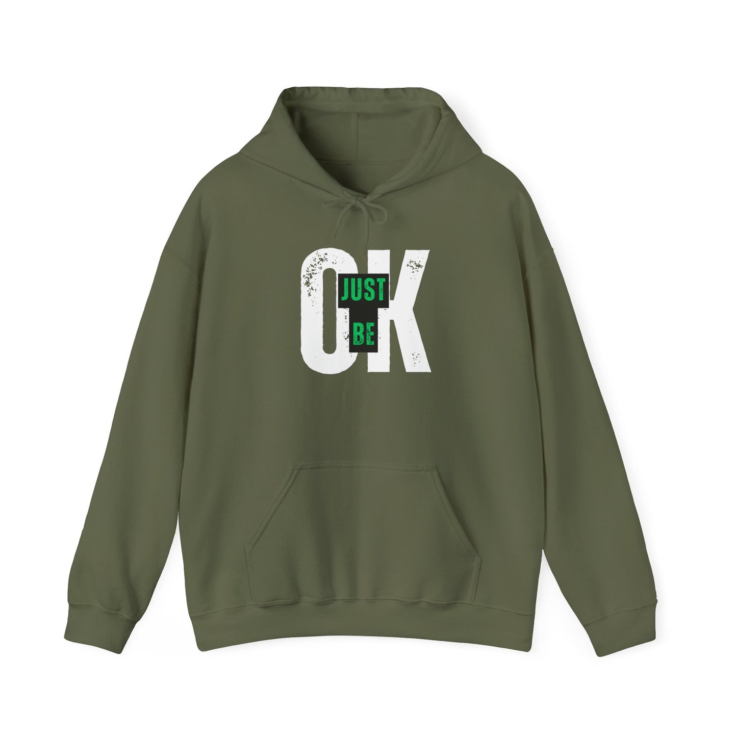 Just Be Ok Hooded Sweatshirt