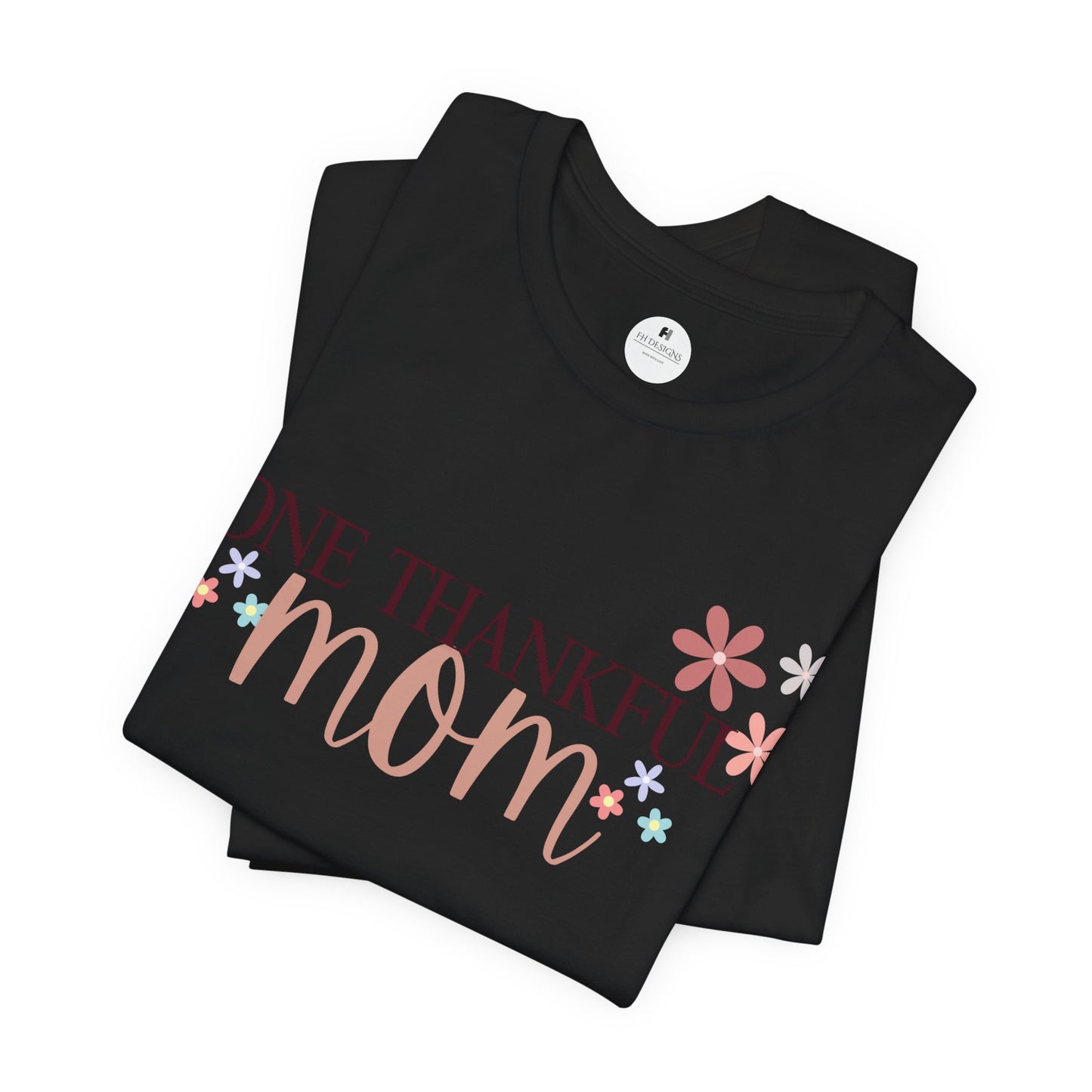 One Thankful Mom Short sleeve Tshirt