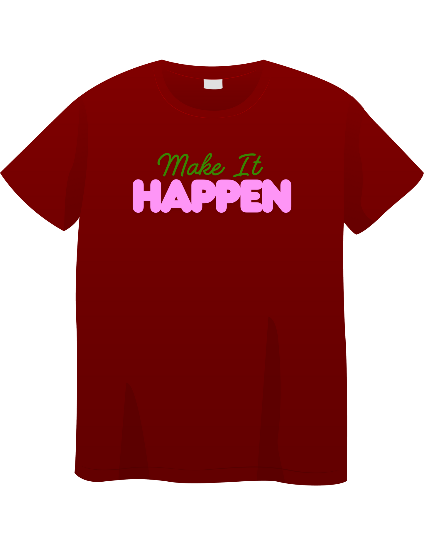 Make it Happen Tshirt