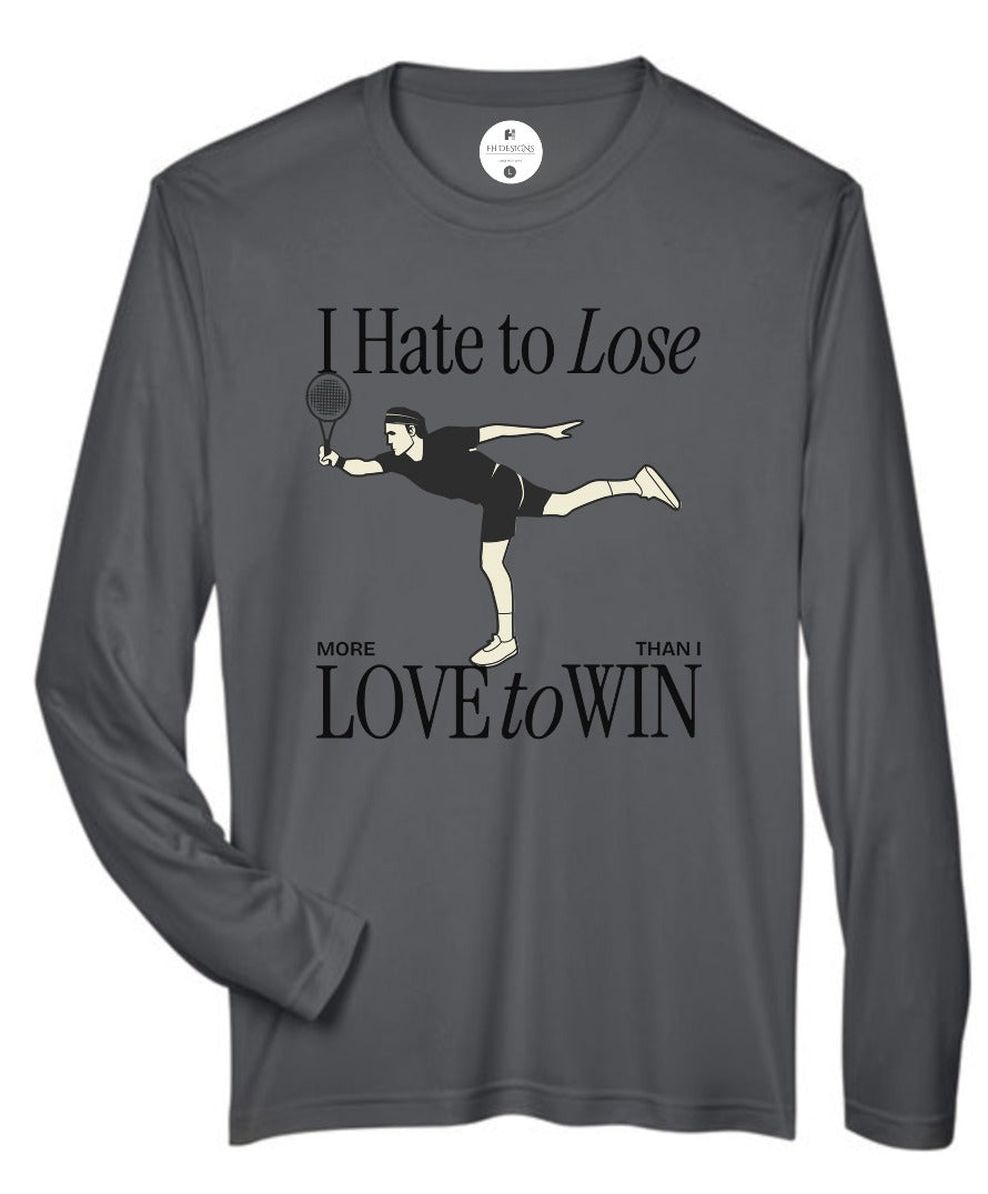 I Hate To Lose More Than I Love to Win Performance Long-Sleeve T-Shirt