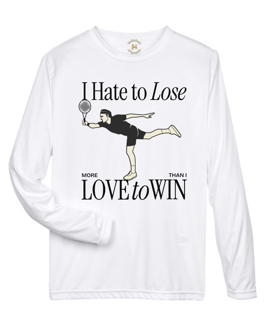 I Hate To Lose More Than I Love to Win Performance Long-Sleeve T-Shirt