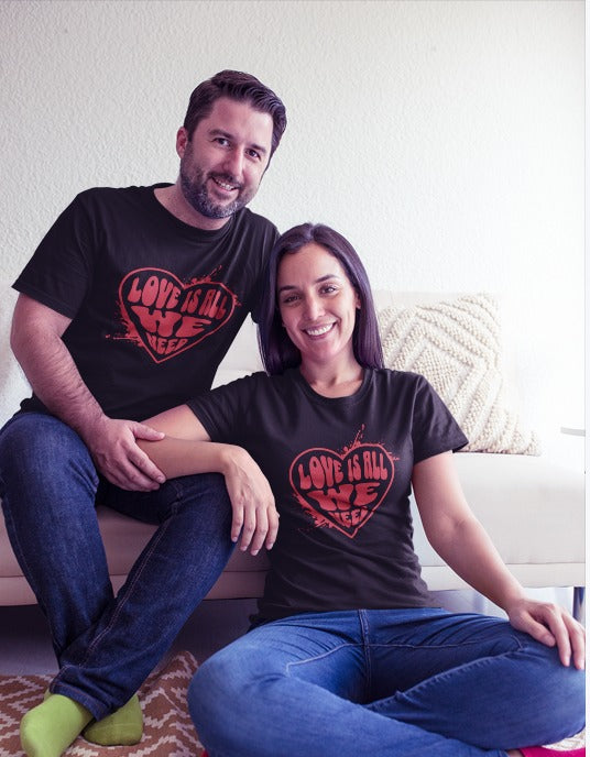 Love Is All We Need Couple T-Shirt
