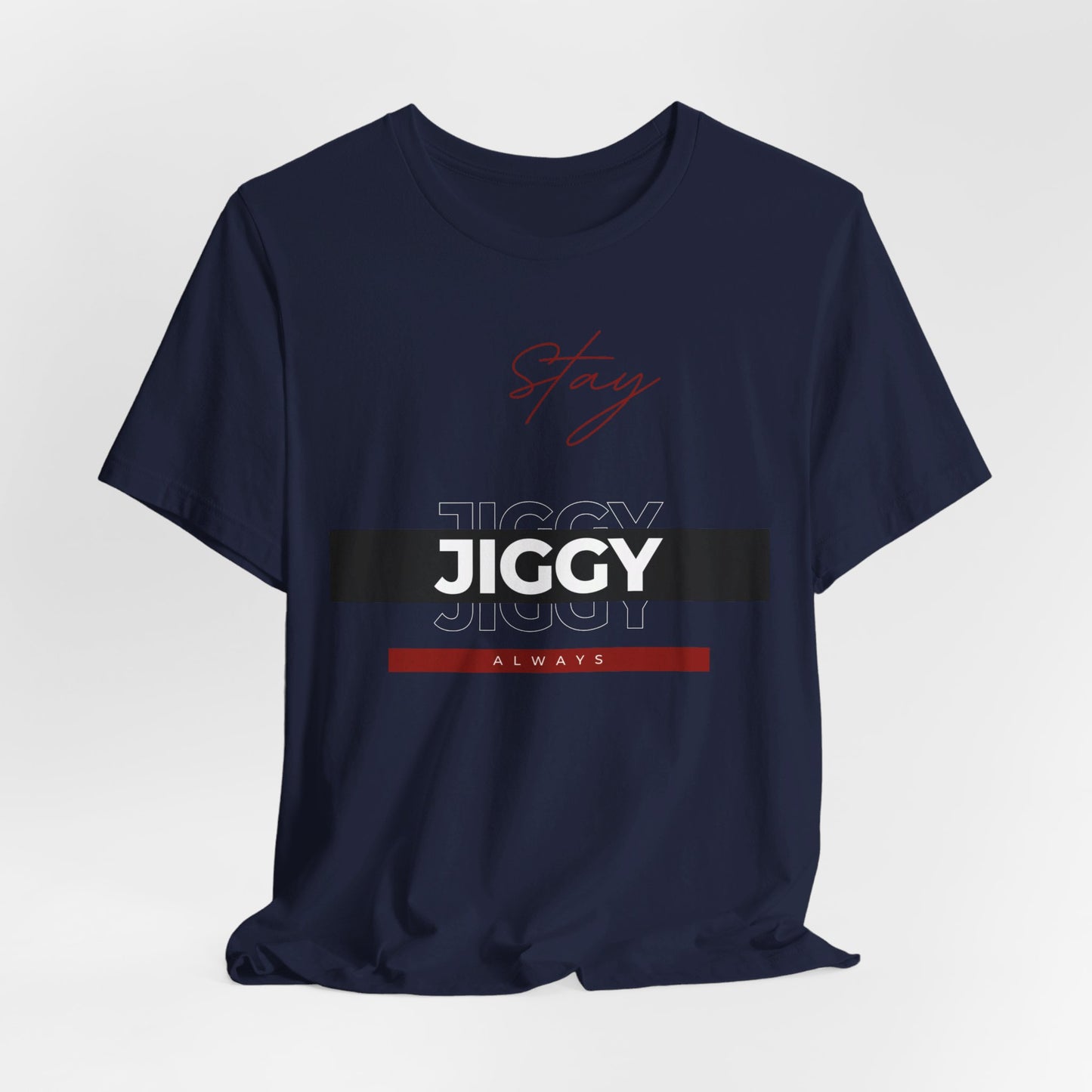 Stay Jiggy Always Tee