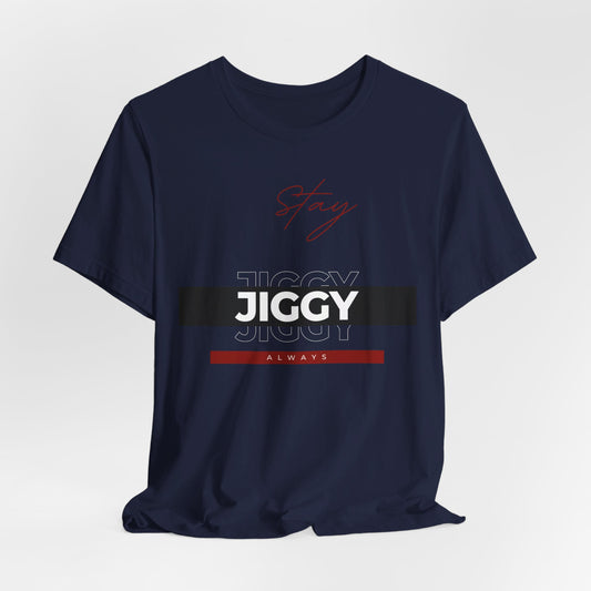 Stay Jiggy Always Tee