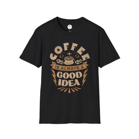 Coffee is Always A Good Idea High Cotton Tee