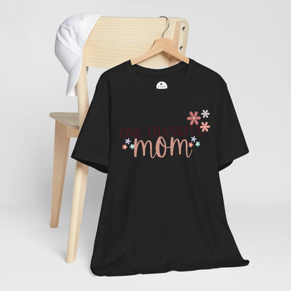 One Thankful Mom Short sleeve Tshirt