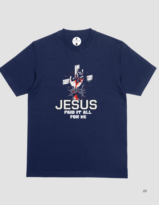 Jesus Paid it All for me Tshirt