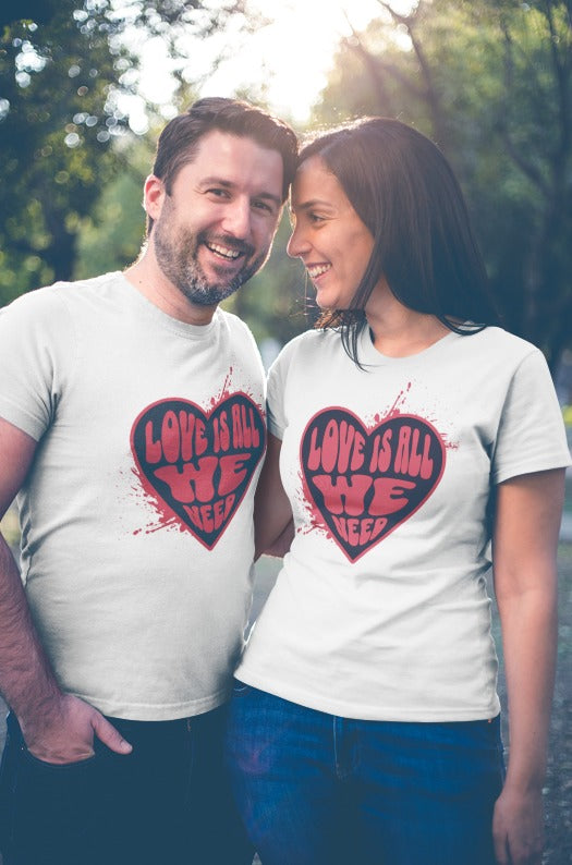 Love Is All We Need Couple T-Shirt