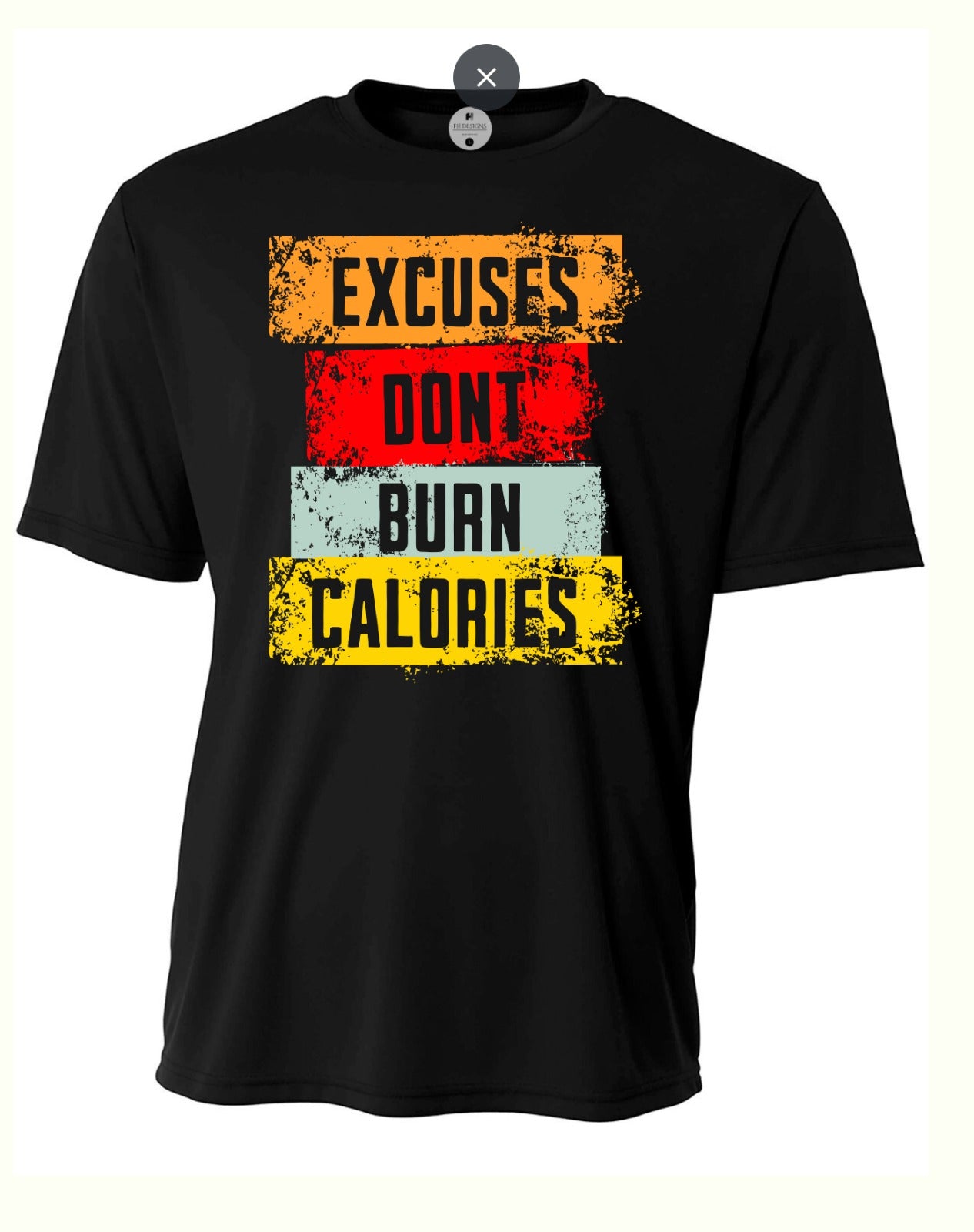 Excuses Don't Burn Calories Tee