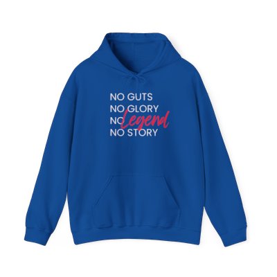 No Guts, No Glory, No Legend, No Story Hoodie